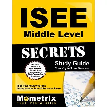 ISEE Middle Level Secrets: ISEE Test Review for the Independent School Entrance Exam