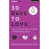 30 Days to Love: The Ultimate Relationship Turnaround Guide