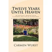 Twelve Years Until Heaven
