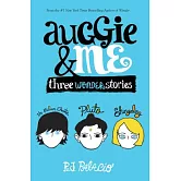 Auggie & Me: three wonder stories: The Julian Chapter-Pluto-Shingaling: First Omnibus Edition