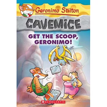 Cavemice (9) : get the scoop, Geronimo!