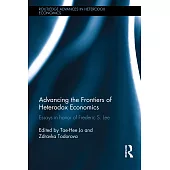 Advancing the Frontiers of Heterodox Economics: Essays in Honor of Frederic S. Lee