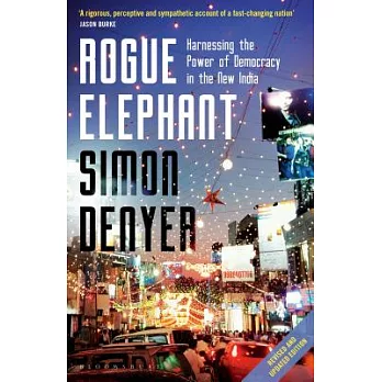 Rogue Elephant: Harnessing the Power of Democracy in the New India