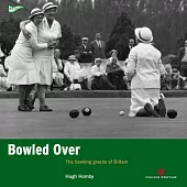 Bowled over: The Bowling Greens of Britain