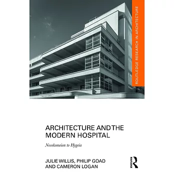 Architecture and the Modern Hospital: Nosokomeion to Hygeia