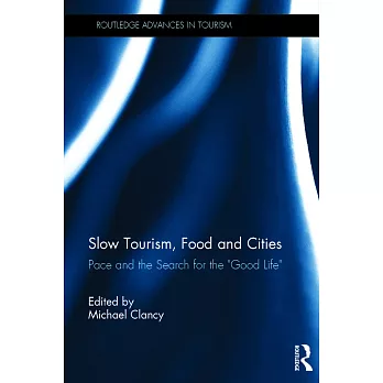 Slow Tourism, Food and Cities: Pace and the Search for the ＂good Life＂