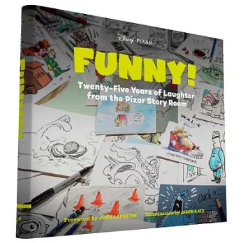 Funny!: Twenty-five Years of Laughter from the Pixar Story Room