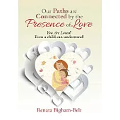 Our Paths Are Connected by the Presence of Love: You Are Loved!