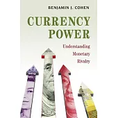 Currency Power: Understanding Monetary Rivalry