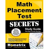 Math Placement Test Secrets: Mathematics Placement Test Practice Questions & Subject Review for Your College Math Placement Test