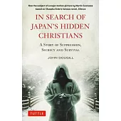 In Search of Japan’s Hidden Christians: A Story of Suppression, Secrecy and Survival