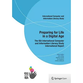 Preparing for Life in a Digital Age: The Iea International Computer and Information Literacy Study International Report