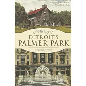 A History of Detroit’s Palmer Park