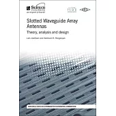 Slotted Waveguide Array Antennas: Theory, Analysis and Design