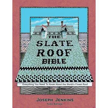 The Slate Roof Bible: Everything You Need to Know About the World’s Finest Roof