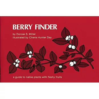 Berry Finder: A Guide to Native Plants With Fleshy Fruits