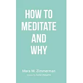How to Meditate and Why