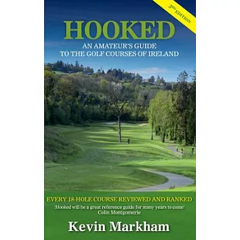 Hooked: An Amateur’s Guide to the Golf Courses of Ireland