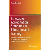 Innovative Accreditation Standards in Education and Training: The Italian Experience in Ethical Standards and the Impact on Busi
