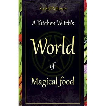 A Kitchen Witch’s World of Magical Food