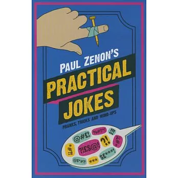 Paul Zenon’s Practical Jokes: Pranks, Wind-Ups and Tricks