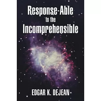Response-able to the Incomprehensible