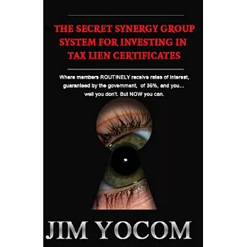 The Secret Synergy Group System for Investing in Tax Lien Certificates
