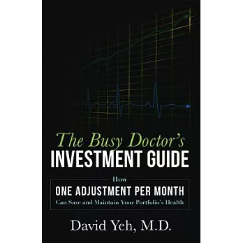 The Busy Doctor’s Investment Guide: How One Adjustment Per Month Can Save and Maintain Your Portfolio’s Health