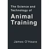 The Science and Technology of Animal Training