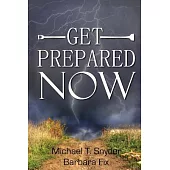 Get Prepared Now!: Why a Great Crisis Is Coming & How You Can Survive It