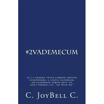 #2  VadeMecum: (N.) a Neededthing Carried Around Everywhere; a Useful Handbook or Guidebook Always Kept on One’s Person; Lit. ＂G