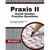 Praxis II Social Studies Practice Questions: Praxis II Practice Tests and Exam Review for the Praxis II Subject Assessments