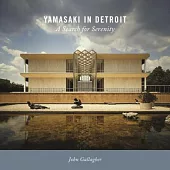 Yamasaki in Detroit: A Search for Serenity