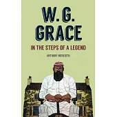 W. G. Grace: In Serach of the Great Cricketer