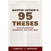 Martin Luther’s Ninety-Five Theses: With Introduction, Commentary, and Study Guide