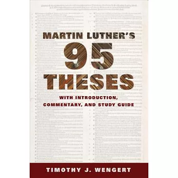 Martin Luther’s Ninety-Five Theses: With Introduction, Commentary, and Study Guide