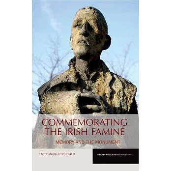 Commemorating the Irish Famine: Memory and the Monument