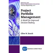 Project Portfolio Management: A Model for Improved Decision Making