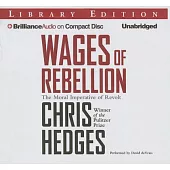 Wages of Rebellion: The Moral Imperative of Revolt: Library Edition