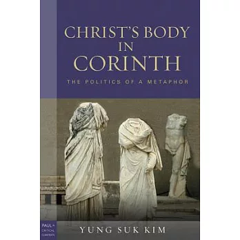 Christ’s Body in Corinth: The Politics of a Metaphor