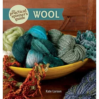 The Practical Spinner’s Guide - Wool