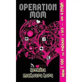 Operation Mom: How I Got My Mom a Life... and a Man