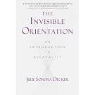 The Invisible Orientation: An Introduction to Asexuality