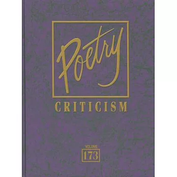 Poetry Criticism: Criticism of the Works of the Most Significant And Widely Studied Poets of World Literature