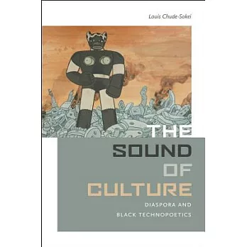 The Sound of Culture: Diaspora and Black Technopoetics