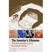 The Inventor’s Dilemma: The Remarkable Life of H. Joseph Gerber