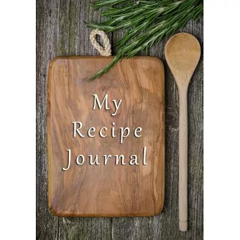 My Recipe Journal: Blank Cookbook