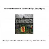 Conversations with the Dead: Photographs of Prison Life with the Letters and Drawings of Billy Mccune #122054