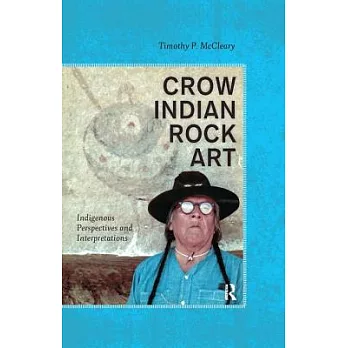 Crow Indian Rock Art: Indigenous Perspectives and Interpretations