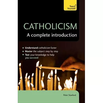Teach Yourself Catholicism: A Complete Introduction